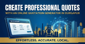Create Professional Quotes with an Online Quotation Generator in Durgapur